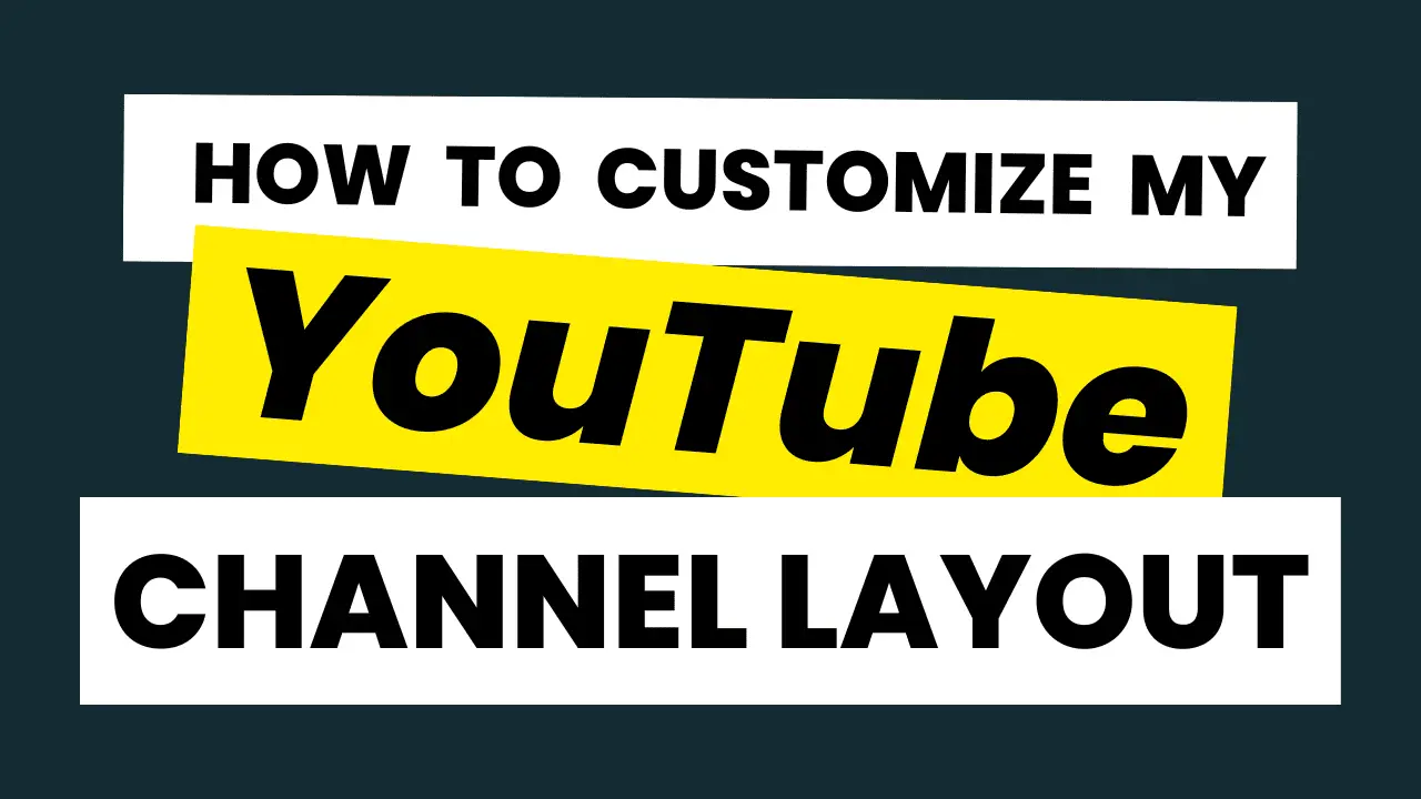 how to customize my youtube channel layout