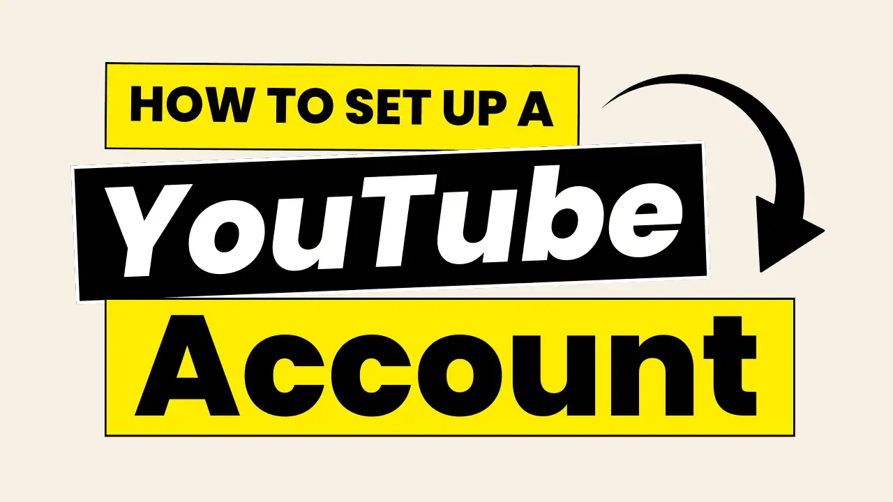 how to set up a youtube account