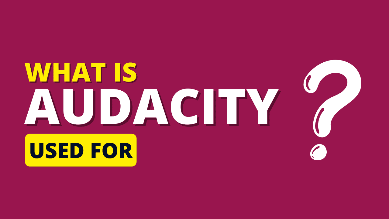 what is audacity used for